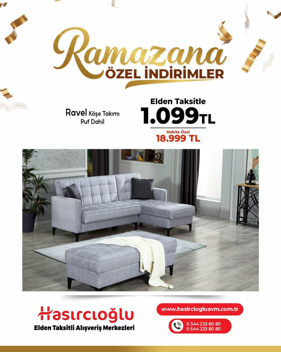✨ RAMAZAN’A ÖZEL KAMPANYALAR ✨

Yeni eviniz için en şık ve en avantajlı mobilyalar Hasırcıoğlu AVM’de!
 
Ramazan’a özel indirimleri kaçırmayın! Hemen mağazalarımıza bekliyoruz.

📍 Detaylı bilgi için: hasirciogluavm.com.tr
📞 0 344 223 80 80 – 0 544 223 80 80

#HasırcıoğluAVM