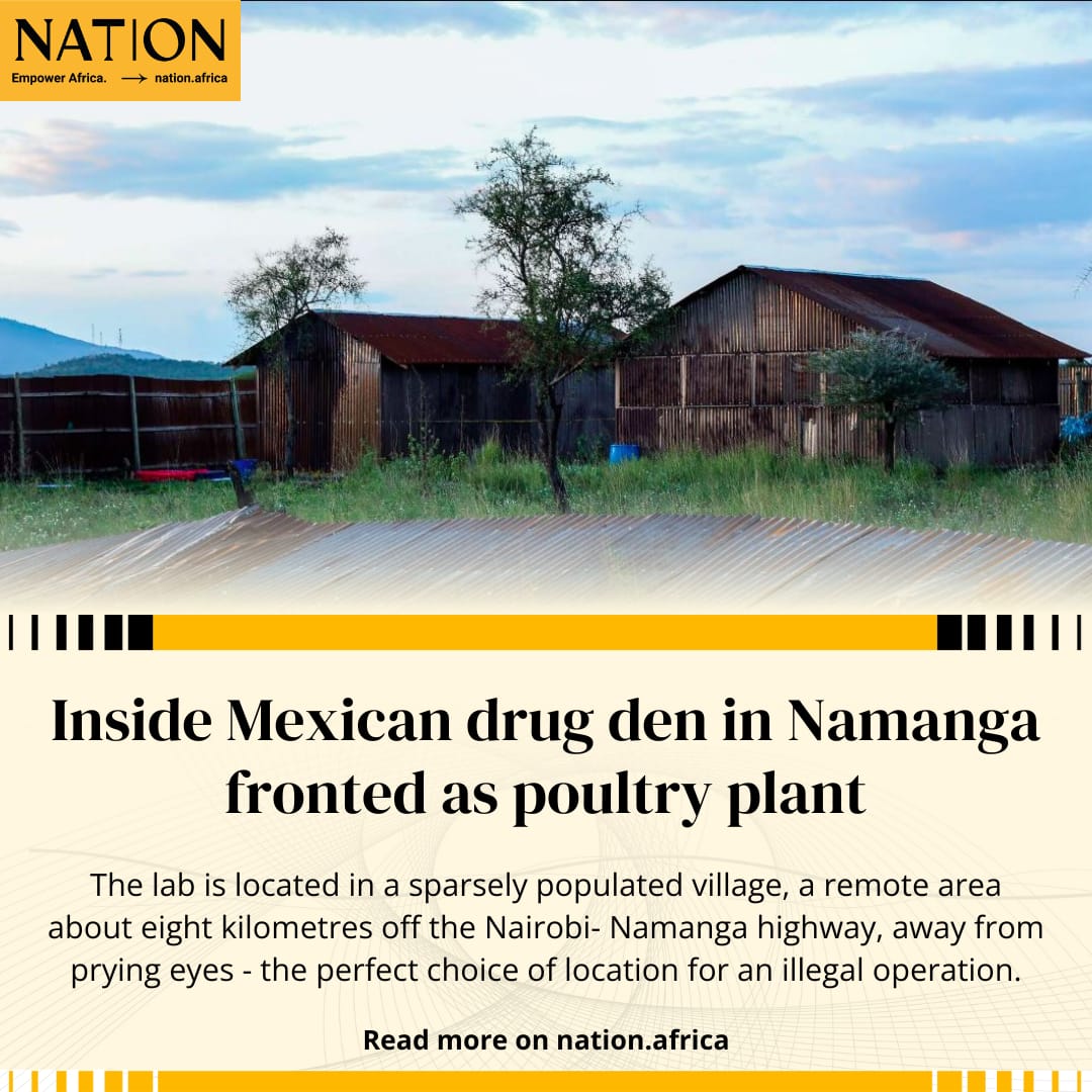 NationAfrica's tweet photo. Inside Mexican drug den in Namanga fronted as poultry plant https://t.co/KiZHgawkzc https://t.co/lQgtQhfgrJ