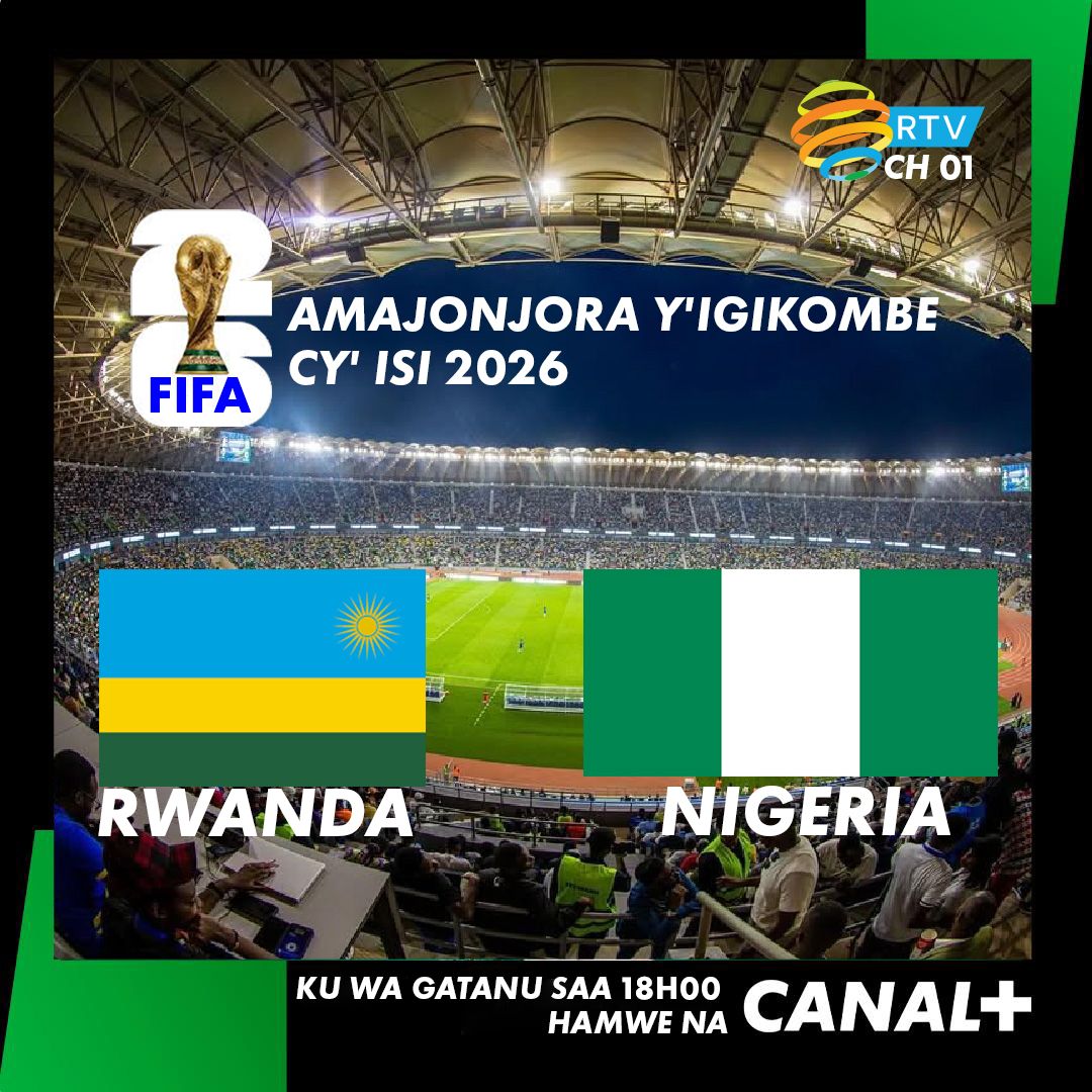 ➡️RWANDA/NIGERIA 
📆Ku wa gatanu, 21/03 saa 18H00
📺 Kuri RTV