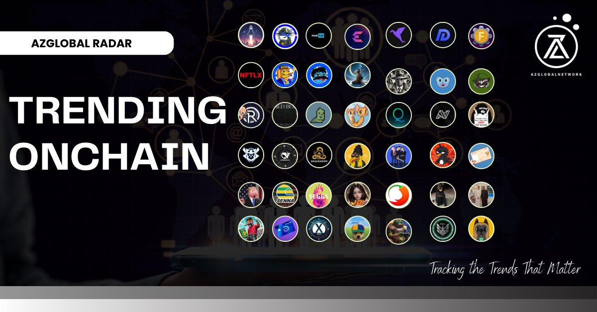🚀 AZRadar: Trending On Chain 🚀

This week, we’re spotlighting 42 projects making waves across the blockchain! 🔥💎 Whether it’s innovation, community strength, or relentless effort—we see you. Keep building! 🚀

#TrendingOnChain #AZRadar #Crypto #DeFi #Web3