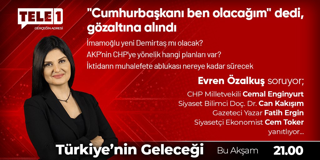 Tele1 TV (@tele1comtr) on Twitter photo ➤"Cumhurbaşkanı ben olacağım" dedi, gözaltına alındı
➤İmamoğlu yeni Demirtaş mı olacak?
<a href="/evrenozalkus/">Evren Özalkuş</a> <a href="/cenginyurt52/">Cemal Enginyurt</a> <a href="/cankakisim/">Can Kakışım</a> <a href="/tokcem/">CEM TOKER🐬</a> #FatihErgin
Türkiye'nin Geleceği, bu akşam saat 21.00'de TELE1'de! ➤"Cumhurbaşkanı ben olacağım" dedi, gözaltına alındı
➤İmamoğlu yeni Demirtaş mı olacak?
<a href="/evrenozalkus/">Evren Özalkuş</a> <a href="/cenginyurt52/">Cemal Enginyurt</a> <a href="/cankakisim/">Can Kakışım</a> <a href="/tokcem/">CEM TOKER🐬</a> #FatihErgin
Türkiye'nin Geleceği, bu akşam saat 21.00'de TELE1'de!