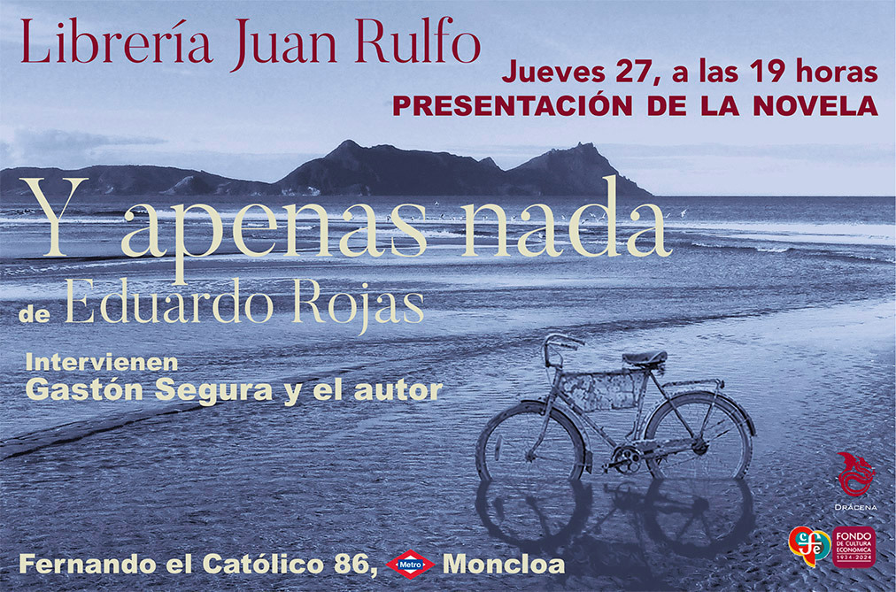 Presentación de "Y apenas nada", con la participación de su autor, Eduardo Rojas, y Gastón Segura. En la librería Juan Rulfo (Madrid), el jueves 27 de marzo. ¡Os esperamos!