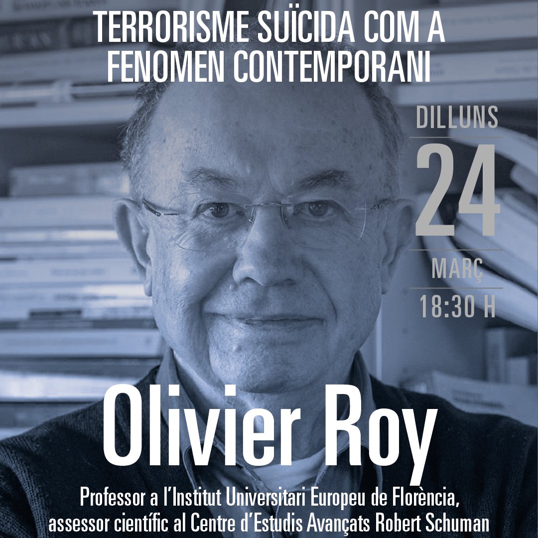 Dilluns 24 de març a les 18.30h, conferència d'Olivier Roy amb presentació de Josep Ramoneda. Escola Europea d’Humanitats, Palau Macaya de la Fundació “la Caixa”.

Inscriu-t'hi aquí:
palaumacaya.fundacionlacaixa.org/ca/p/terrorism…