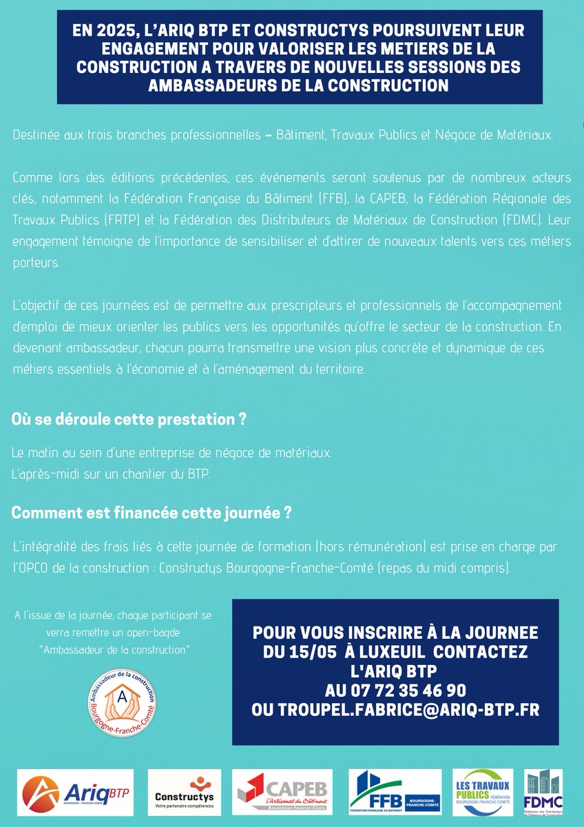 Prescripteur &gt; devenez ambassadeur de la Construction ! 
Inscrivez-vous à la journée du 15 mai prochain à Luxeuil.
Contactez l'ARIQ BTP au 07 72 35 46 90 ou par mail : troupel.fabrice@ariq-btp.fr