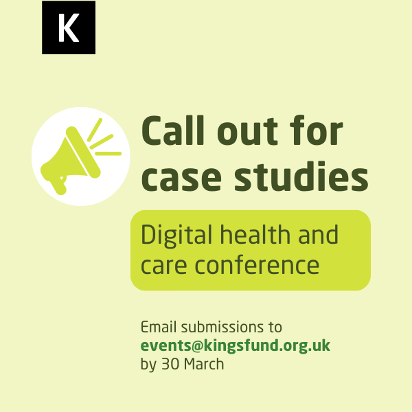 Burdett Trust 💙 (@burdetttrust) on Twitter photo The King's Fund are looking for case studies for their Digital health and care conference on 15th July.
Prospective case studies should showcase how digital innovation and technology are transforming health and care.
Email events@kingsfund.org.uk.
<a href="/TheKingsFund/">The King's Fund</a> The King's Fund are looking for case studies for their Digital health and care conference on 15th July.
Prospective case studies should showcase how digital innovation and technology are transforming health and care.
Email events@kingsfund.org.uk.
<a href="/TheKingsFund/">The King's Fund</a>