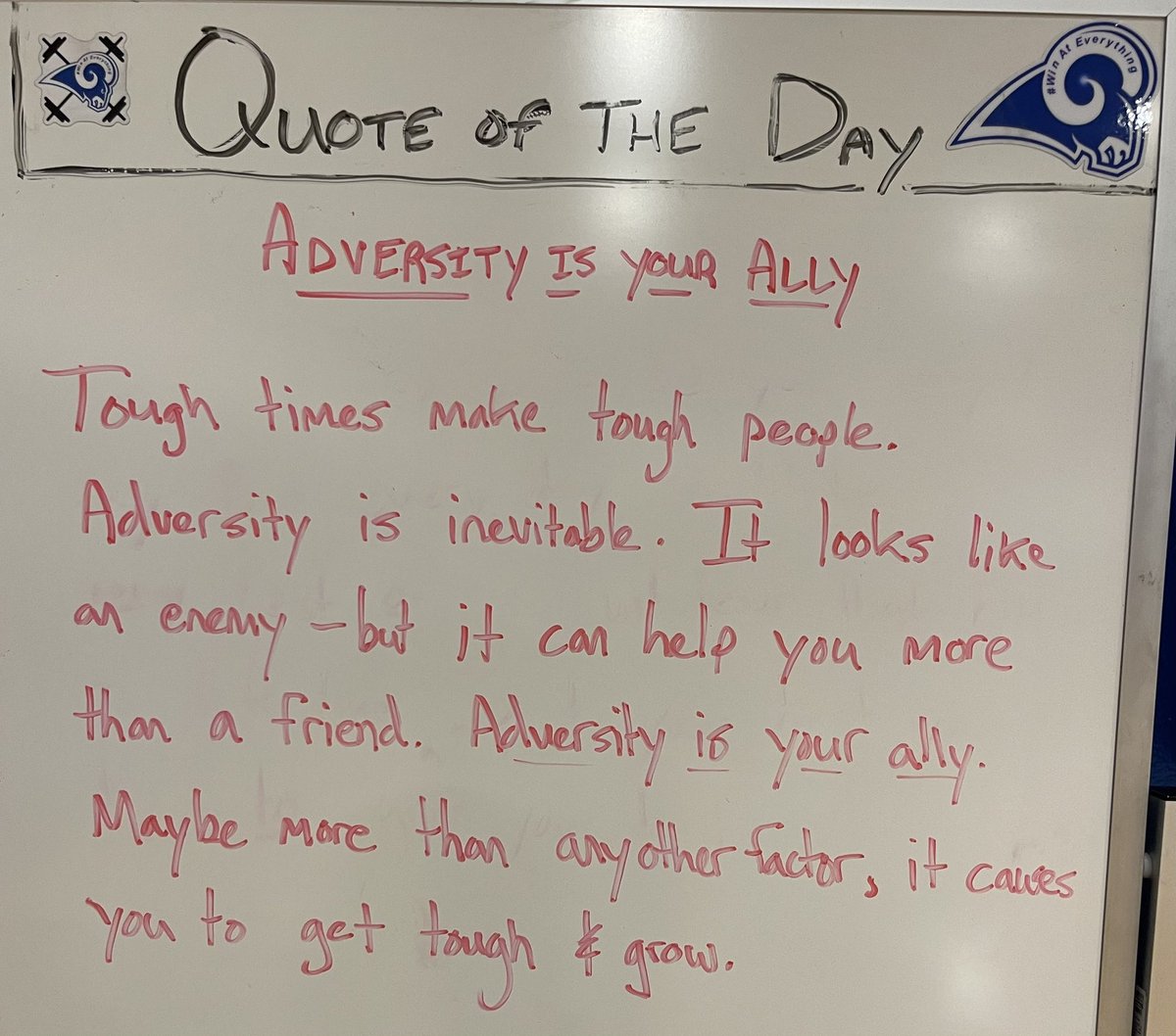 Adversity is your ally. As much as we may dislike it, adversity forces you to grow. Tough times make tougher people