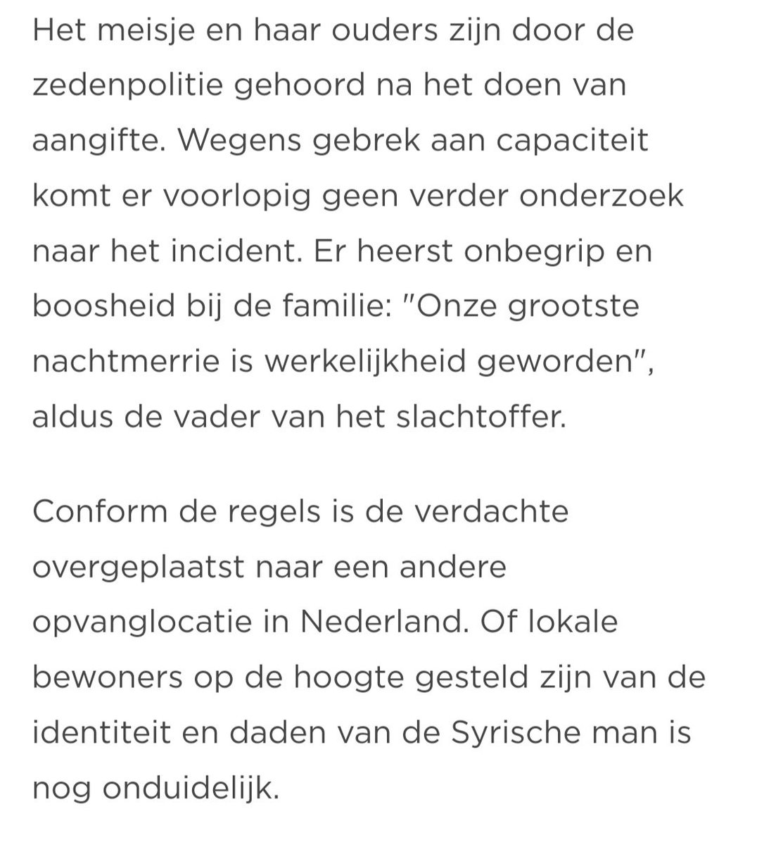 "Uw vijftienjarige dochter verkracht door een Syrische asielzoeker? Wat naar zeg. Heel vervelend.

We zullen ervoor zorgen dat de verdachte wordt overgeplaatst naar 'n ander azc. Verder onderzoek hebben we geen tijd voor. Sorry. Hé iftartijd!"

#Maashorst #asielzoekers #Maashorst