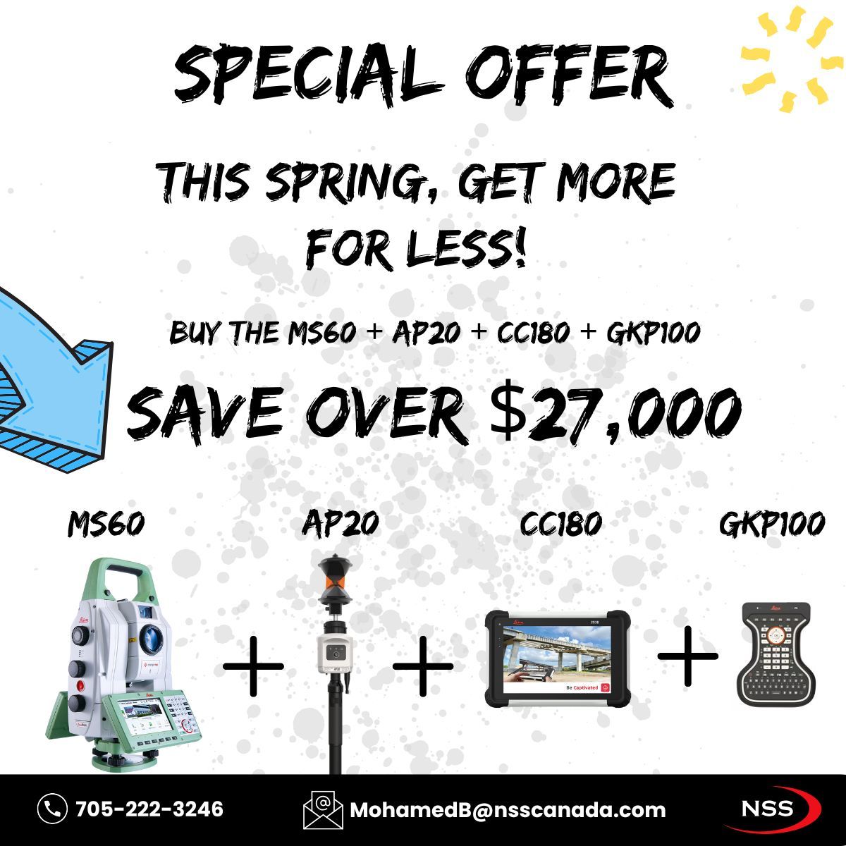 NSS Canada π¨π¦ (@nsscanadainc) on Twitter photo Save over $27,000 on the ultimate package: MS60 + CC180 + GKP100 + AP20
π Reach out now to Mohamed, Our BDM- Geomatics, at 705.744.3246 ext 223 or MohamedB@nsscanada.com and upgrade your equipment and save big! Save over $27,000 on the ultimate package: MS60 + CC180 + GKP100 + AP20
π Reach out now to Mohamed, Our BDM- Geomatics, at 705.744.3246 ext 223 or MohamedB@nsscanada.com and upgrade your equipment and save big!