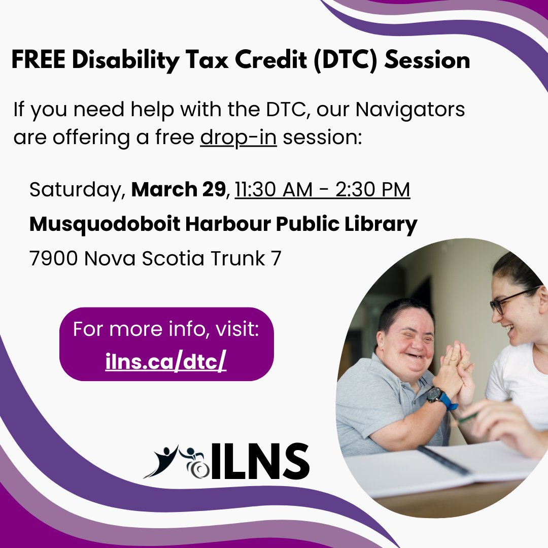 Our last Disability Tax Credit (DTC) Session is Mar. 28 at the Musquodoboit Harbour Public Library! If you need help with the DTC, drop in from 11:30 - 2:30 &amp; meet with our Navigators. ASL interpretation is available for this session. For more info: ilns.ca/dtc