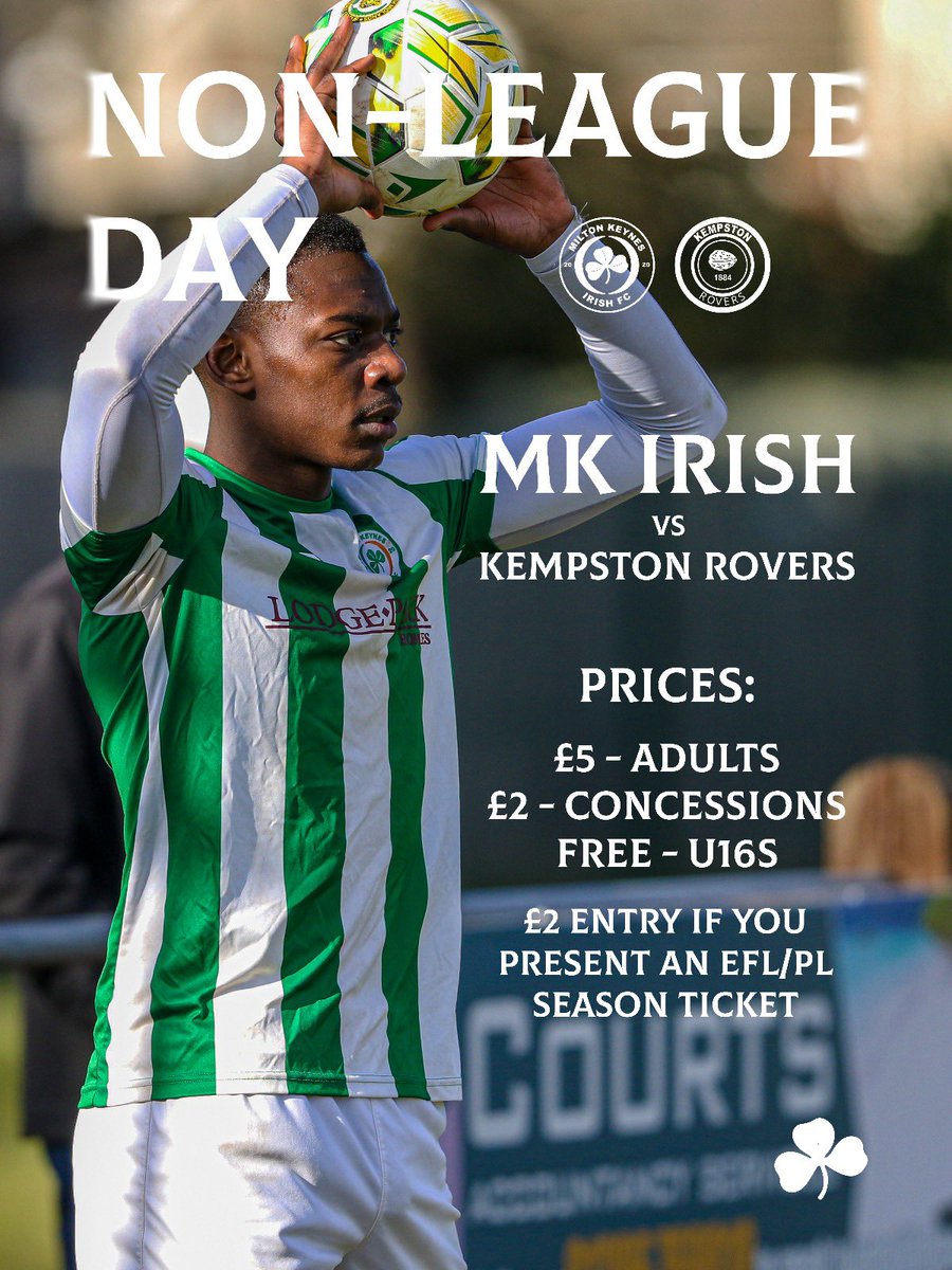 (C) Milton Keynes Irish FC (@mkirishfc) on Twitter photo ☘️⚽️ | NEXT UP
Non league day and we host <a href="/Kempston_Rovers/">Kempston Rovers FC</a> . Avoid defeat and we also win the league title. It could be a very special occasion ☘️🤞
Lowered ticket prices and offers for PL/EFL season ticket holders.
#NonLeague #UpTheIrish #SSML ☘️⚽️ | NEXT UP
Non league day and we host <a href="/Kempston_Rovers/">Kempston Rovers FC</a> . Avoid defeat and we also win the league title. It could be a very special occasion ☘️🤞
Lowered ticket prices and offers for PL/EFL season ticket holders.
#NonLeague #UpTheIrish #SSML