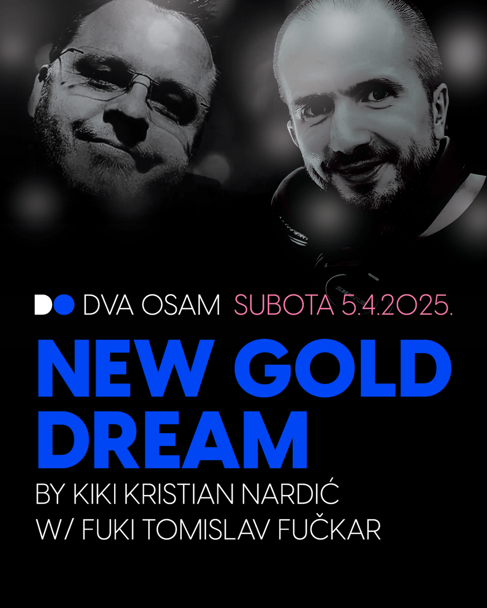 dvaosamklub's tweet photo. Na novom New Gold Dreamu u #DVAOSAM, subota 5. 4., puštaju  gost Tomislav Fučkar Fuki i Kristian Nardić Kiki! #80ies #pary #klub #Zagreb
Info: https://t.co/zp27Q0Y5Sc https://t.co/kPFZ6kjtcx