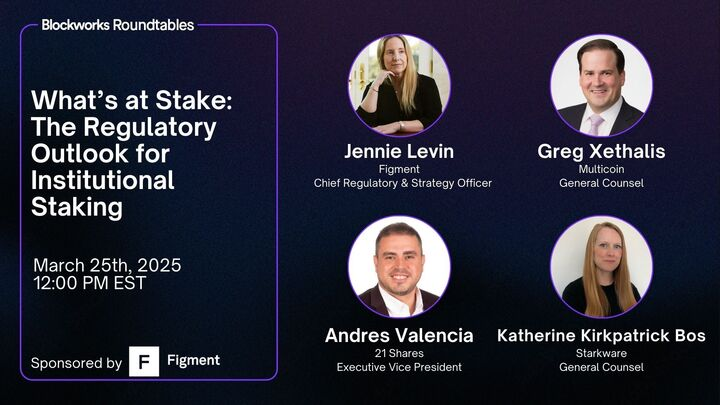 Staking is scaling. The rules? Still murky.

Join the Blockworks Roundtable as top legal + protocol minds break down what’s next for institutional staking in the U.S.

Join-
<a href="/_JennieLevin/">Jennie Levin</a> | <a href="/Figment_io/">Figment</a>, <a href="/xethalis/">Greg Xethalis</a> |<a href="/multicoincap/">Multicoin Capital</a>,
<a href="/andres21co/">Andres Valencia</a> | <a href="/21Shares/">21Shares</a>, <a href="/kkirkbos/">Katherine Kirkpatrick Bos</a> |<a href="/StarkWareLtd/">StarkWare 🐺🐱</a>