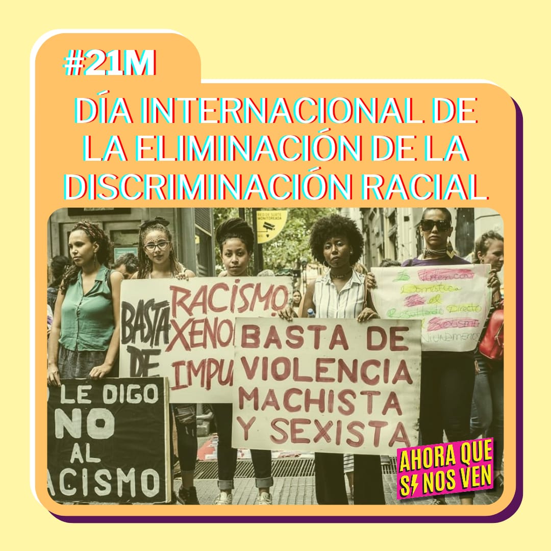 En memoria de lxs manifestantes sudafricanxs asesinadxs por la policía en 1960, desde 1966 se conmemora el 21/3 el "Día Internacional de la Eliminación de la Discriminación Racial".  Esta fecha, invita a todas las sociedades a erradicar estas formas de violencia y discriminación.