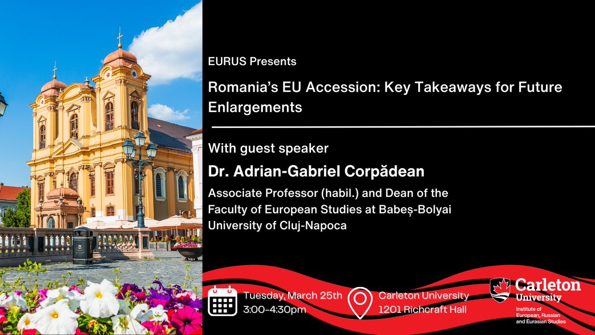 Register for the event on Tuesday, March 25th, 3:00-4:30PM: “Romania’s EU Accession: Key Takeaways for Future Enlargements” with guest speaker Dr. Adrian-Gabriel Corpădean. Sign up here: carleton.ca/eurus/cu-event…