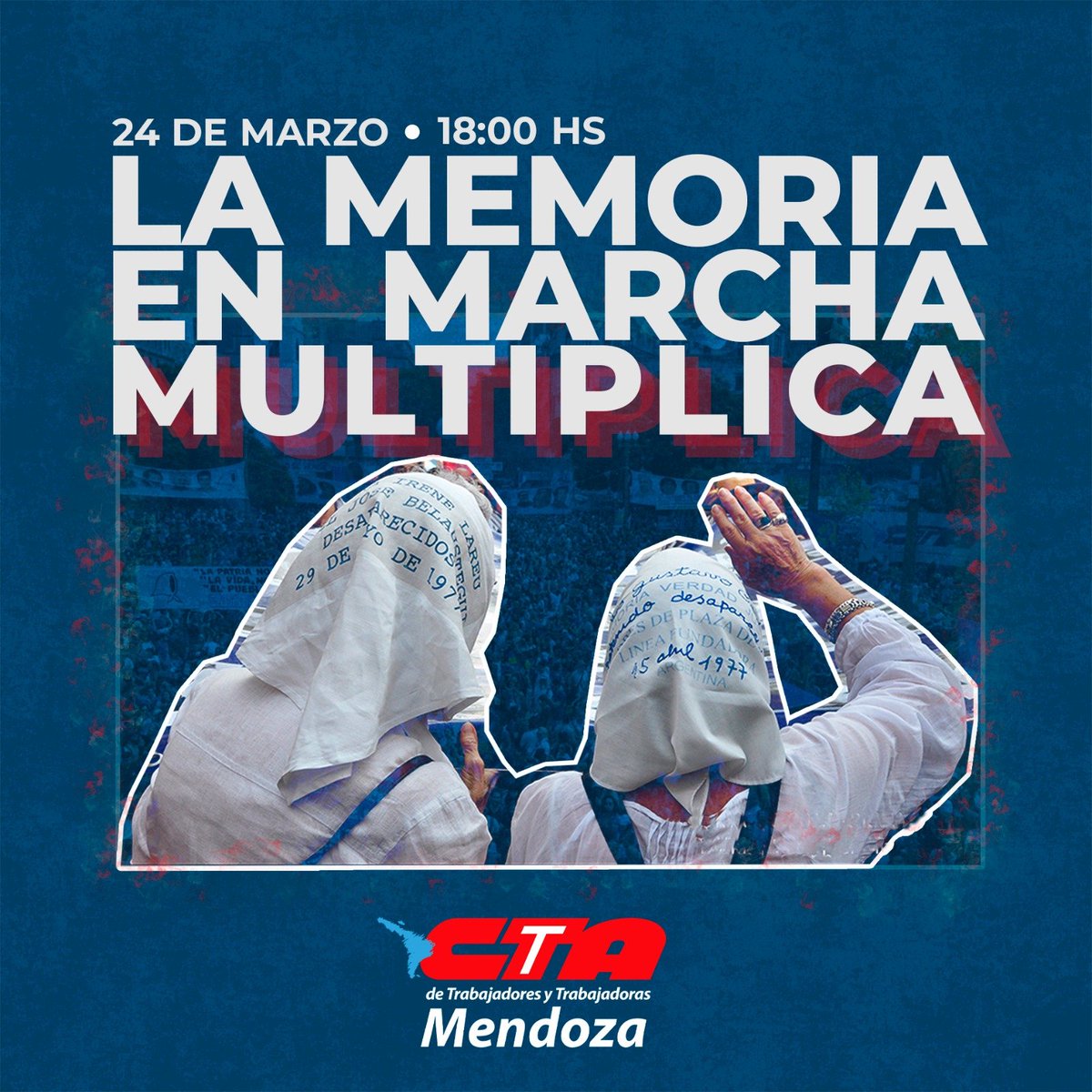 CtaMza's tweet photo. LA MEMORIA EN MARCHA MULTIPLICA 🫂

✊🏻 Este 24 de marzo, nos convocamos a seguir exigiendo ¡Memoria, Verdad y Justicia!

Desde la CTA Mendoza invitamos a marchar, porque la lucha por los derechos humanos no se detiene. ¡La memoria nos moviliza! https://t.co/7aVRfrPXDY
