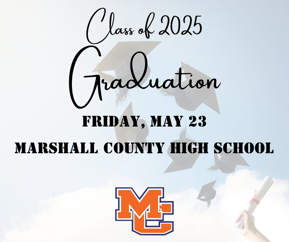The Marshall County Board of Education has approved the date of May 23, 2025 as MCHS Graduation.
