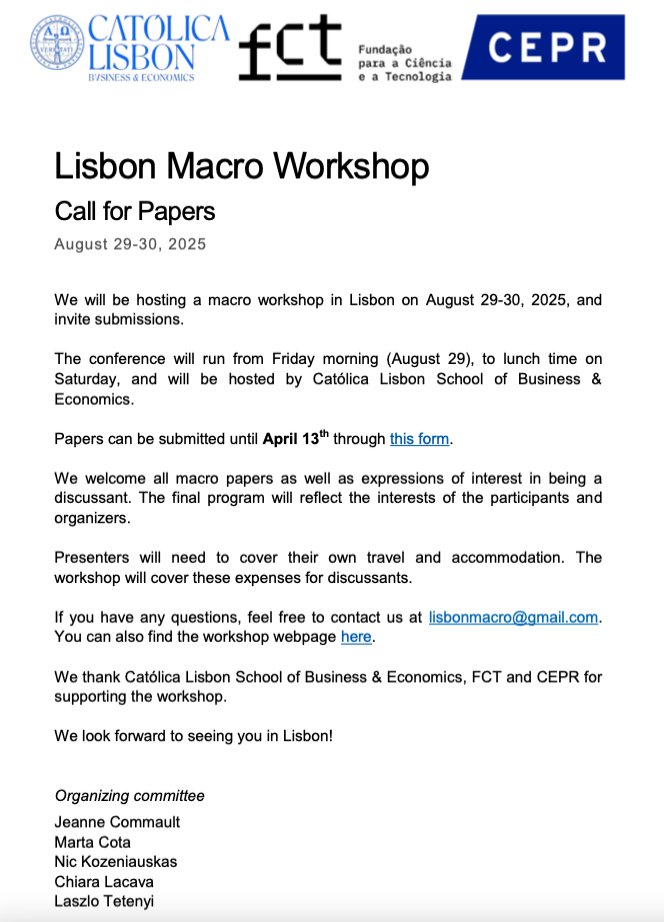 Lisbon Macro Workshop (@lisbonmacro) on Twitter photo 📢 Calling all macroeconomists! 📢
The 4th Lisbon Macro Workshop is happening on August 29-30! 🏛️
✨ Submit your paper by April 13 & join us in Lisbon 🇵🇹
🔗 Submit here: hq.ax/l2L
Spread the word!
Co-org.: <a href="/joj_como/">Jeanne Commault</a> <a href="/MartaCota14/">Marta Cota</a> Nic Kozeniauskas, Laszlo Tetenyi 📢 Calling all macroeconomists! 📢
The 4th Lisbon Macro Workshop is happening on August 29-30! 🏛️
✨ Submit your paper by April 13 & join us in Lisbon 🇵🇹
🔗 Submit here: hq.ax/l2L
Spread the word!
Co-org.: <a href="/joj_como/">Jeanne Commault</a> <a href="/MartaCota14/">Marta Cota</a> Nic Kozeniauskas, Laszlo Tetenyi