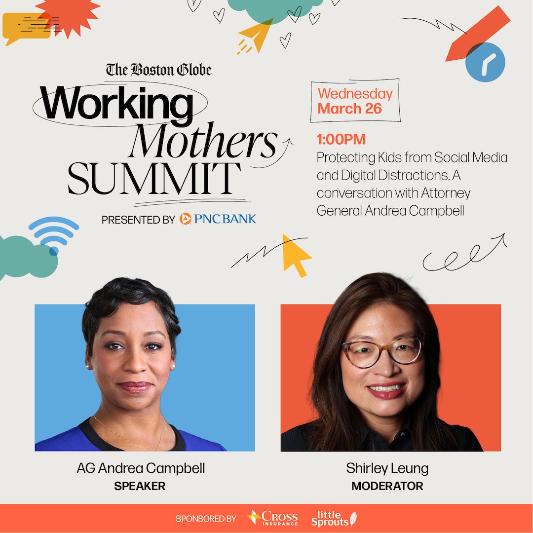 globeevents's tweet photo. The Boston Globe’s #WorkingMothersSummit is less than a week away! Join us on March 26 for an important conversation with Massachusetts Attorney General Andrea Campbell: 'Protecting Kids from Social Media and Digital Distractions.'

Secure your spot today: https://t.co/Z5MBfnYoIH https://t.co/BBl65esfb7