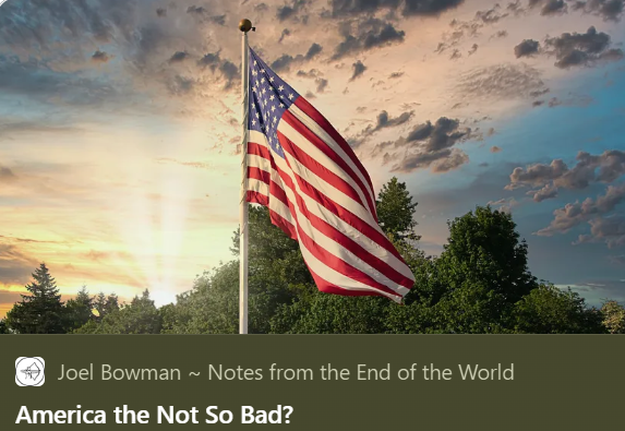 America the Not So Bad?, by <a href="/JoelBowman/">Joel Bowman</a> <a href="/LandP1776/">Liberty & Prosperity</a>  open.substack.com/pub/joelbowman…
