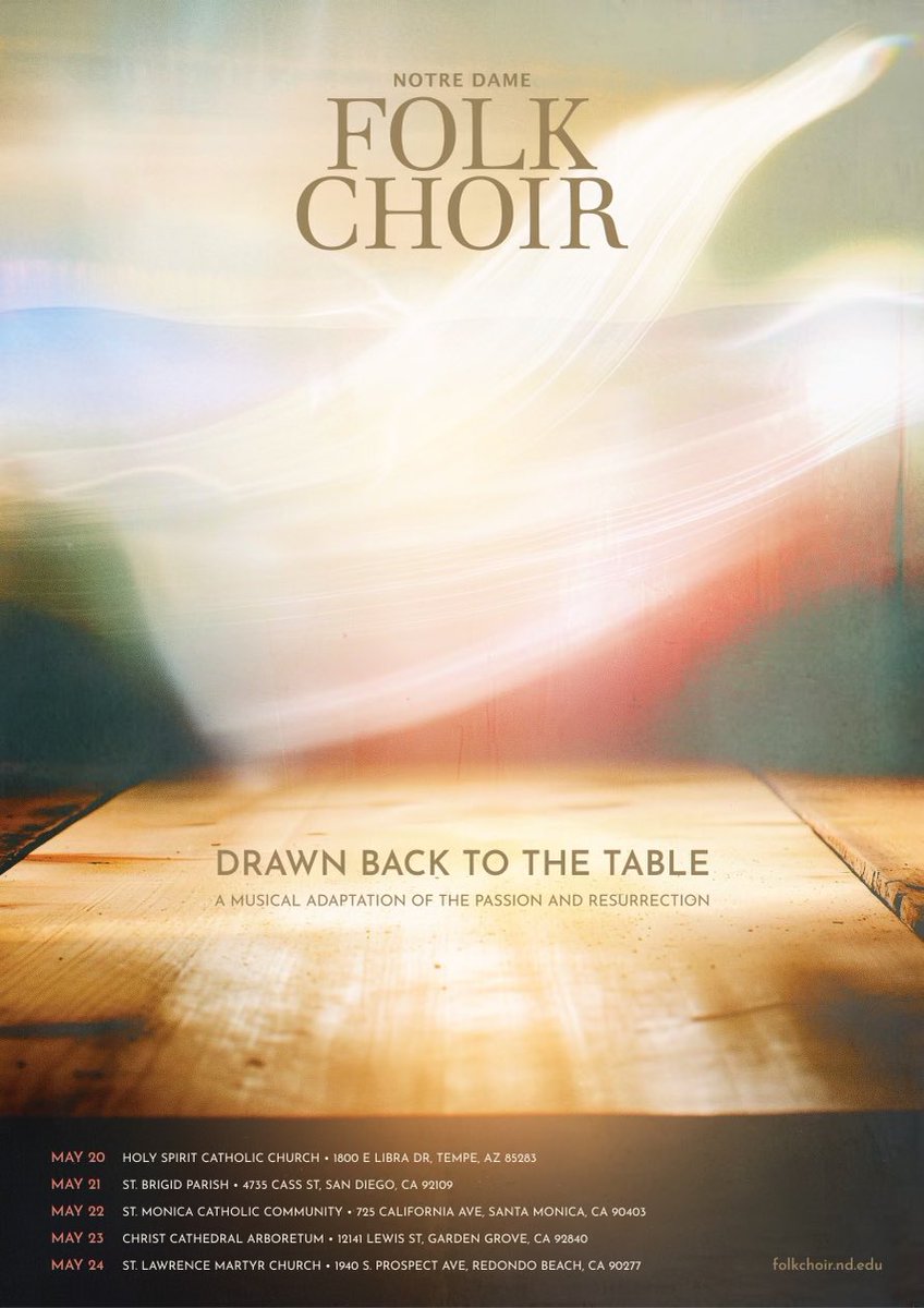 Join the Notre Dame Folk Choir this May for a musical journey through Arizona and California! Experience "Drawn Back to the Table," an original and captivating retelling of key Gospel narratives surrounding Jesus' ministry and the cornerstone moments of Christian faith.