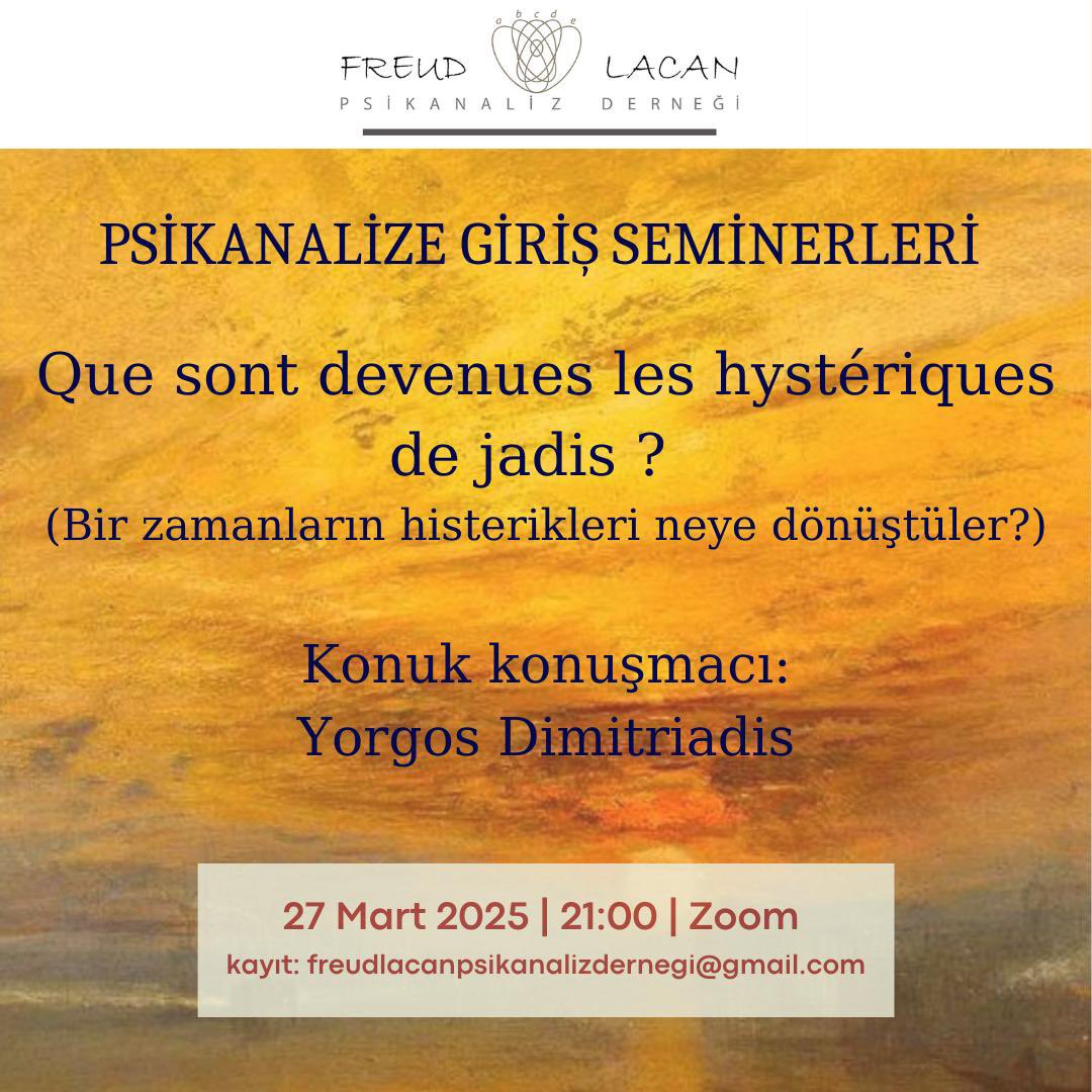 FLPsikanalizDer's tweet photo. Psikanalize Giriş Seminerleri’nin “Que sont devenues les hystériques de jadis ? (Bir zamanların histerikleri neye dönüştüler?*)” başlıklı altıncı oturumu, 27 Mart Perşembe günü 21.00’da gerçekleşecektir. Konuk konuşmacı: Yorgos Dimitriadis. *Seminerde ardıl çeviri yapılacaktır. https://t.co/SkCB8DDVi1