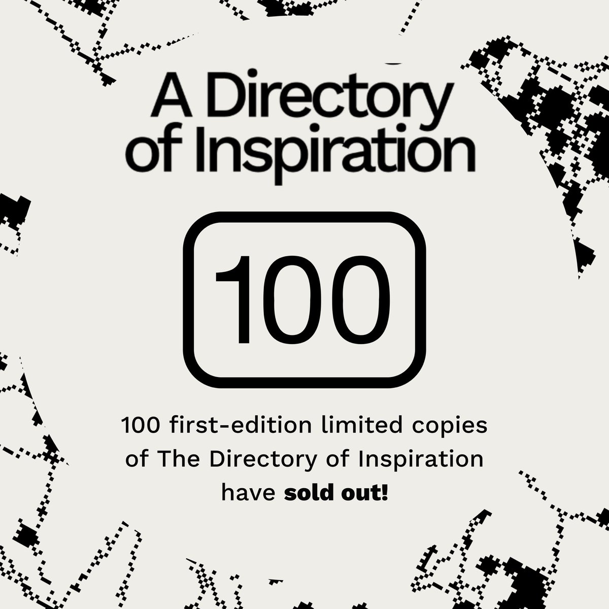 We are ecstatic to share with our community that we have sold out the 100 first-edition limited copies of The Directory of Inspiration!

This isn’t just a number to us —100 people came together to support artists directly &amp; believed in us.

No middlemen. No barriers. Just