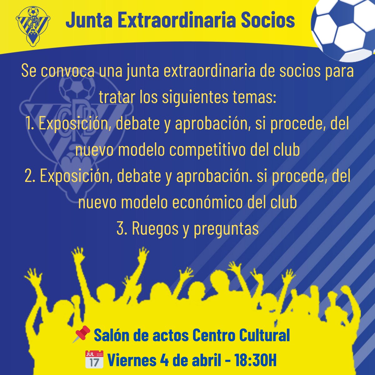 1. Exposición, debate y aprobación, si procede, del nuevo modelo competitivo del club
2. Exposición, debate y aprobación. si procede, del nuevo modelo económico del club
3. Ruegos y preguntas

📌 Salón de actos Centro Cultural
📅 Viernes 4 de abril - 18:30H

#amarilloyazul💛💙