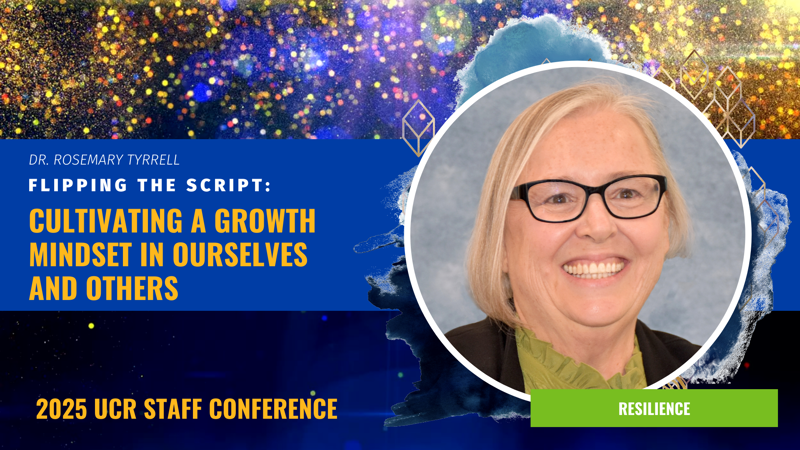 Flipping the Script: Cultivating a Growth Mindset in Ourselves and Others
with Dr. Rosemary Tyrrell

Wed, Mar 26 at 11 AM
Register to attend:
bit.ly/ucr-2025-conf