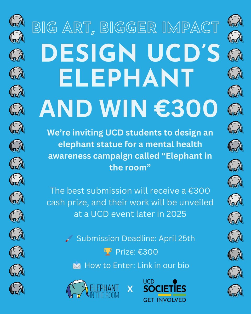 We’re inviting UCD students to design an elephant statue for a mental health awareness campaign 

Winner receives €300 cash prize, and their work will be unveiled at a UCD event later in 2025

🖌 Submission Deadline: April 25th
 🏆 Prize: €300
 📩 How to Enter: Link in our bio