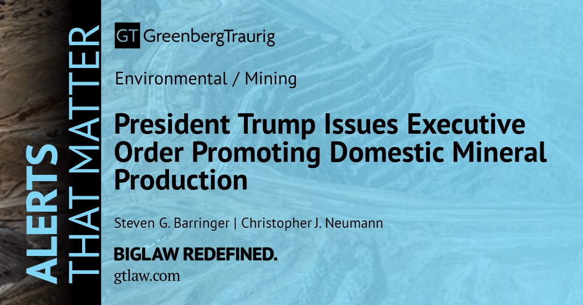 GT_Law's tweet image. On March 20, President Donald Trump signed a sweeping executive order promoting mining and processing of “critical minerals” in the United States. 

Learn more about each provision in this #GTAlert: bit.ly/4irf7P7. 

#TrumpAdministration #ExecutiveOrders #Environmental
