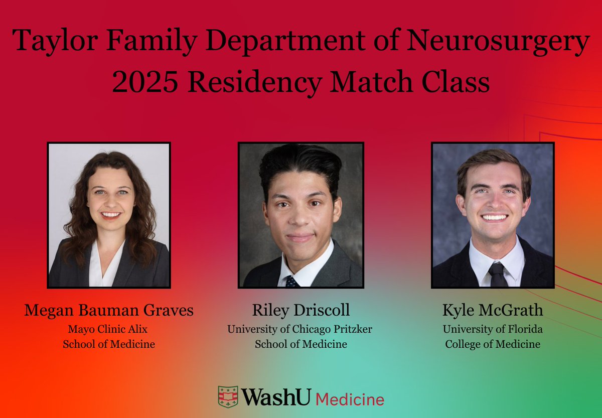 We are thrilled to announce our 2025-2026 intern class:

Megan Bauman Graves - Mayo Clinic Alix School of Medicine

Riley Driscoll - University of Chicago Pritzker School of Medicine

Kyle McGrath - University of Florida College of Medicine

Welcome to WashU Neurosurgery!