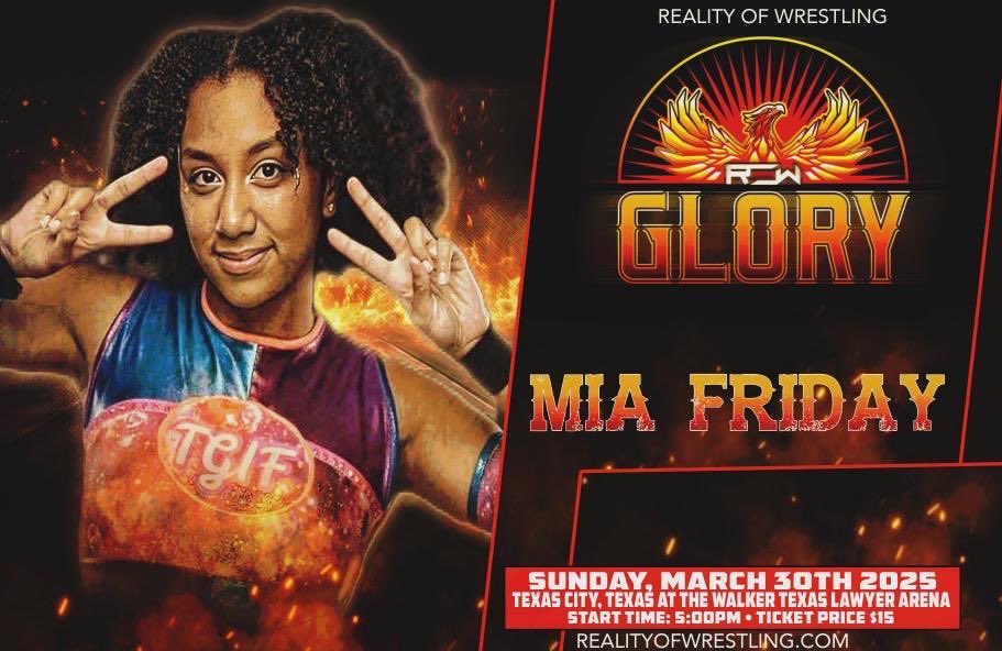 ‼️ Sunday, March 30th / Texas City‼️

After nearly 6 month away <a href="/ItsMiaFriday/">Mia Friday</a> makes her return to Reality Of Wrestling on Sunday, March 30th in Texas City at the Walker Texas Lawyer Arena! #WelcomeBack #GLORY 

— TICKETS ONLY $15.00 
— Doors open @ 4:30pm
— Bell Time @ 5:00pm 
—
