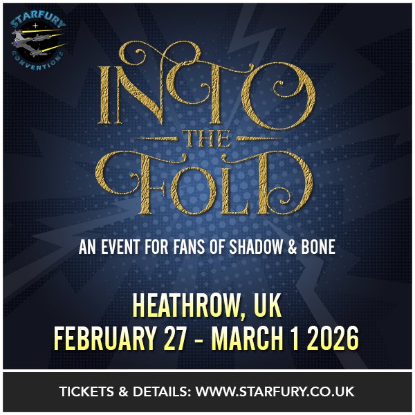 Into The Fold 2 was just too much fun, and we simply couldn't let it end there! So next year, we'll be returning to the Grishaverse with another Shadow &amp; Bone event!

Into The Fold 3 is taking place from 27th February to 1st March at the Renaissance Hotel, Heathrow.

Tickets are