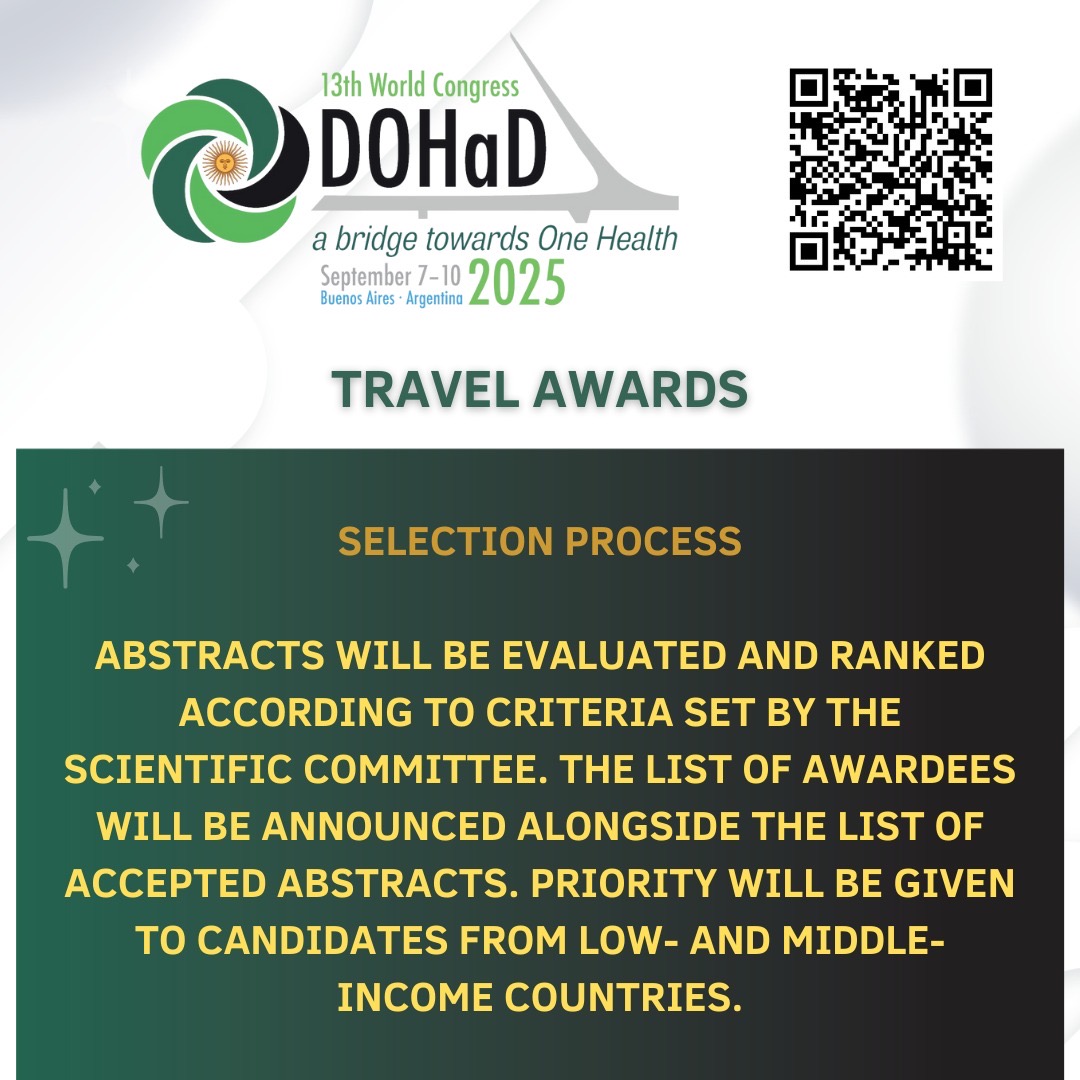 Travel Awards
<a href="/LA_DOHaD/">Latin American DOHaD Regional Society</a> <a href="/USDOHaD/">US DOHaD</a> <a href="/BrasilDohad/">DOHaD Brasil</a>
<a href="/DOHaD_Colombia/">DOHaDColombia</a> <a href="/Dohadcanada/">DOHaD CANADA</a> <a href="/DOHaDChile/">DOHaDChile</a>
<a href="/DOHaD_AR/">DOHaD Argentina</a> <a href="/DOHaDAfrica/">DOHaDAfrica</a> <a href="/DohaDa/">Doha</a> <a href="/ANZDOHaD/">DOHaD Society of ANZ</a>