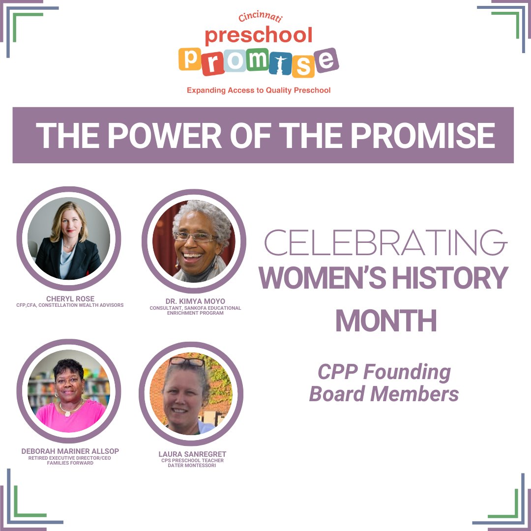 CPP honors these inspiring women — Cheryl Rose, Dr. Kimya Moyo, Deborah Mariner Allsop, and Laura Sanregret, who are among the Founding Members of our Board of Managers.  They are the Power behind the Promise! 
#PowerOfThePromise #CincyPreschoolPromise