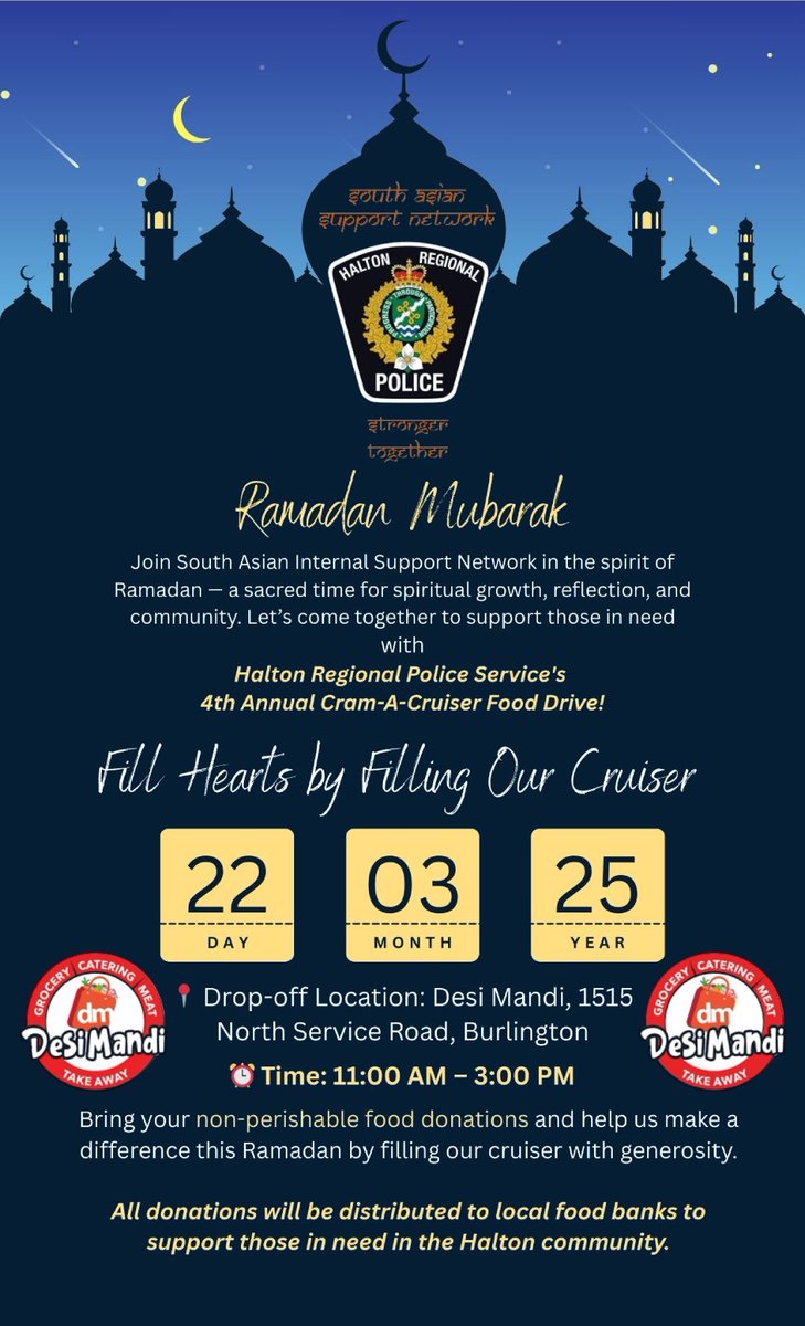 Join us tomorrow at Desi Mandi in Burlington (1515 North Service Rd.) to help us Cram-a-Cruiser in honour of Ramadan. 🚔✨

All donations will be distributed to local foods banks to support those in need in the #Halton community.
