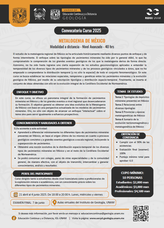 📌 Curso: Metalogenia de México

💻 Modalidad a distancia, 40 horas, nivel avanzado.
🗓️ Lunes, miércoles y viernes del 21 de abril al 4 de junio de 2025.
🕕 18:00 a 20:00 horas (CDMX).
ℹ️ Más información: bit.ly/4jn4qOm
📝 Pre-registro: bit.ly/3DXK6Tp