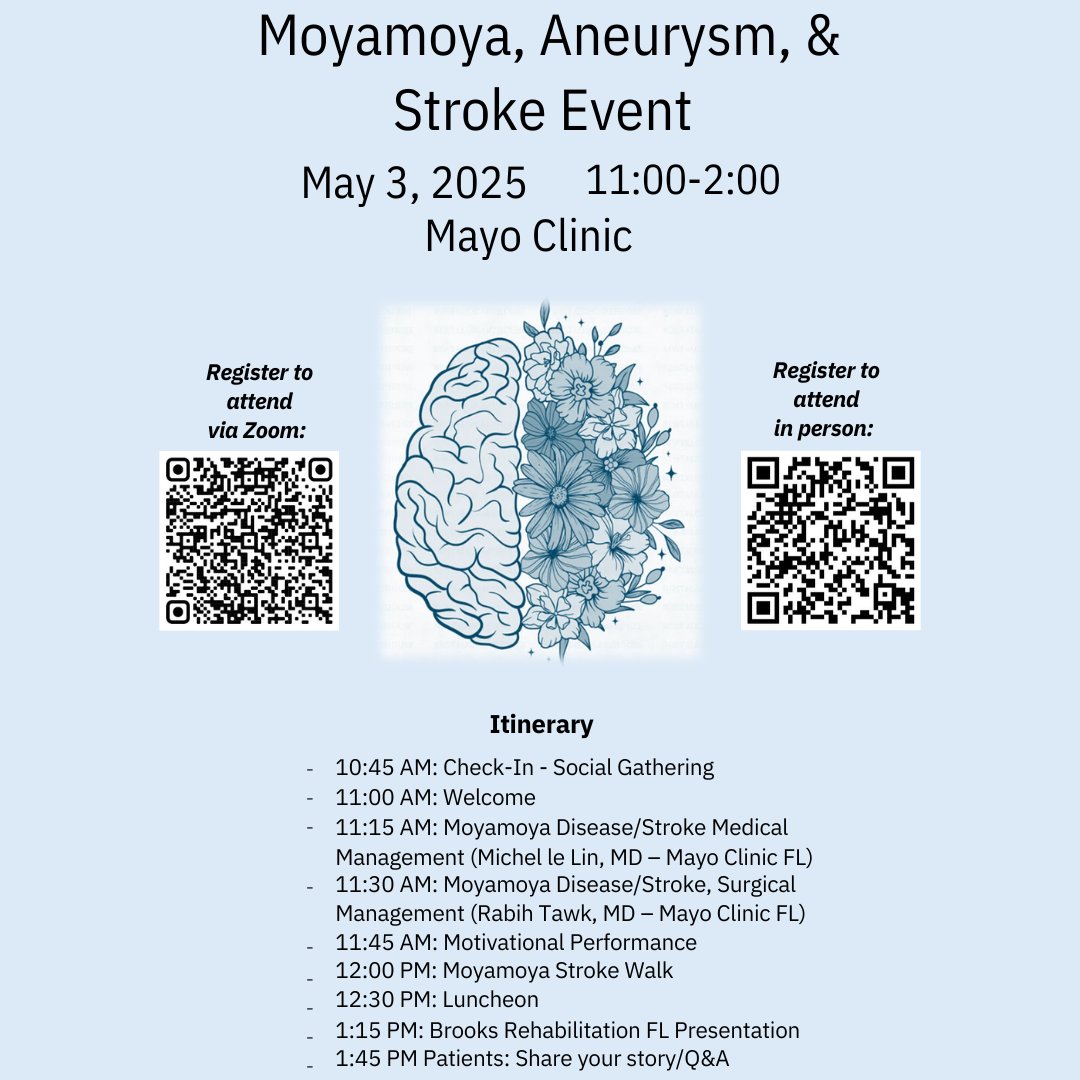 Mayo Clinic 
Moyamoya, Aneurysm, and Stroke Event on May 3rd, 2025 from 11:00-2:00pm EST

Scan the QR Code for Zoom or In-Person attendance.

Mayo Clinic
Kinne Auditorium/ Cannaday Building
4500 San Pablo Rd S, Jacksonville, FL 32224
