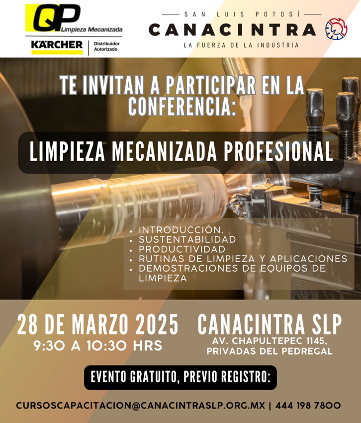 CANACINTRA te invita a participar en la Conferencia:
Limpieza Mecanizada Profesional, este 28 de marzo, en horario de 9:30 a 10:30 hrs.
En las instalaciones de <a href="/CANACINTRA_SLP/">CANACINTRA SLP</a> 
Evento gratuito, con previo registro.