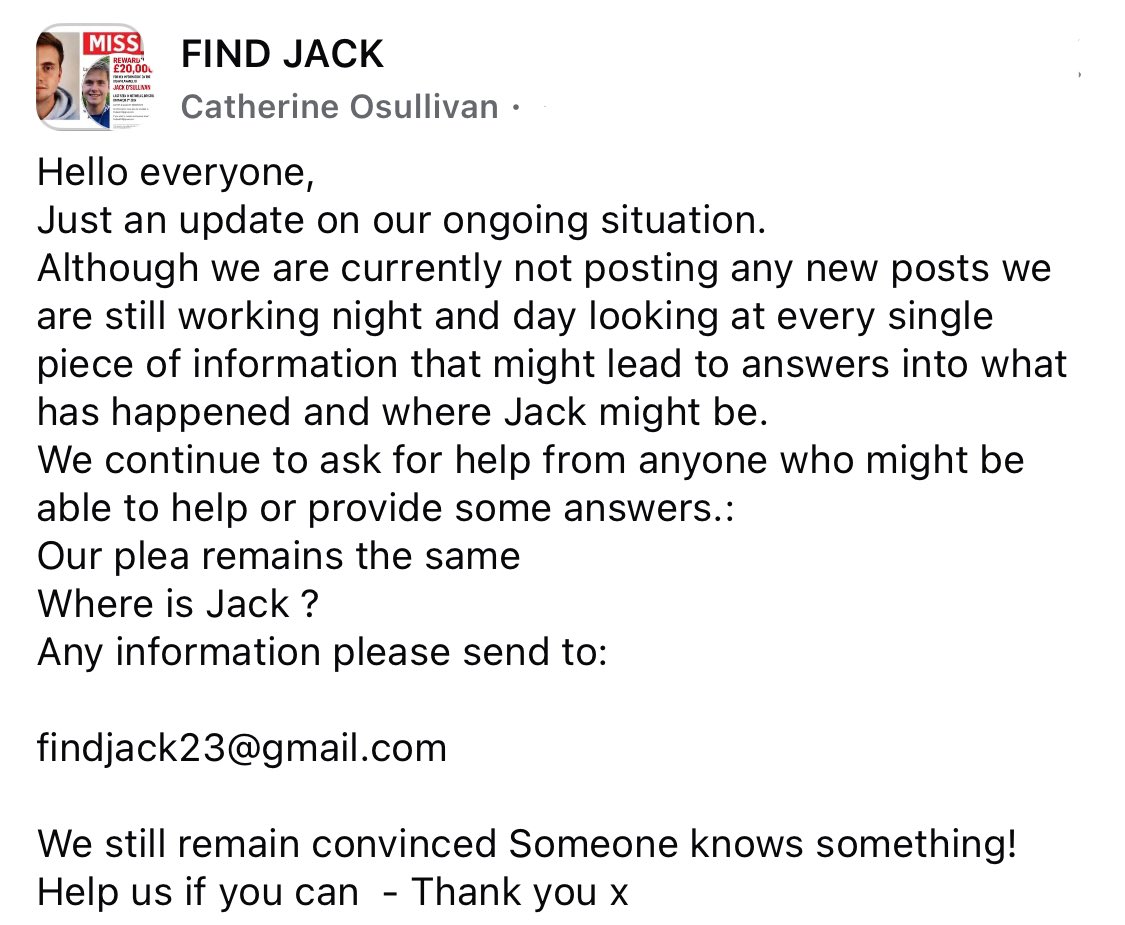 findjack23's tweet image. Time moves on and the search for Jack continues. 

Circumstances, friendships and allegiances can change and it could be that someone feels that they can now divulge something they know. Please, please help. 

Contact us anonymously at findjack23@gmail.com