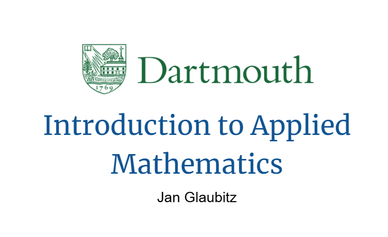 Riazi_Cafe_en's tweet image. Dartmouth&apos;s &quot;Introduction to Applied Mathematics&quot; by Jan Glaubitz

math.dartmouth.edu/~m46s21/Script…