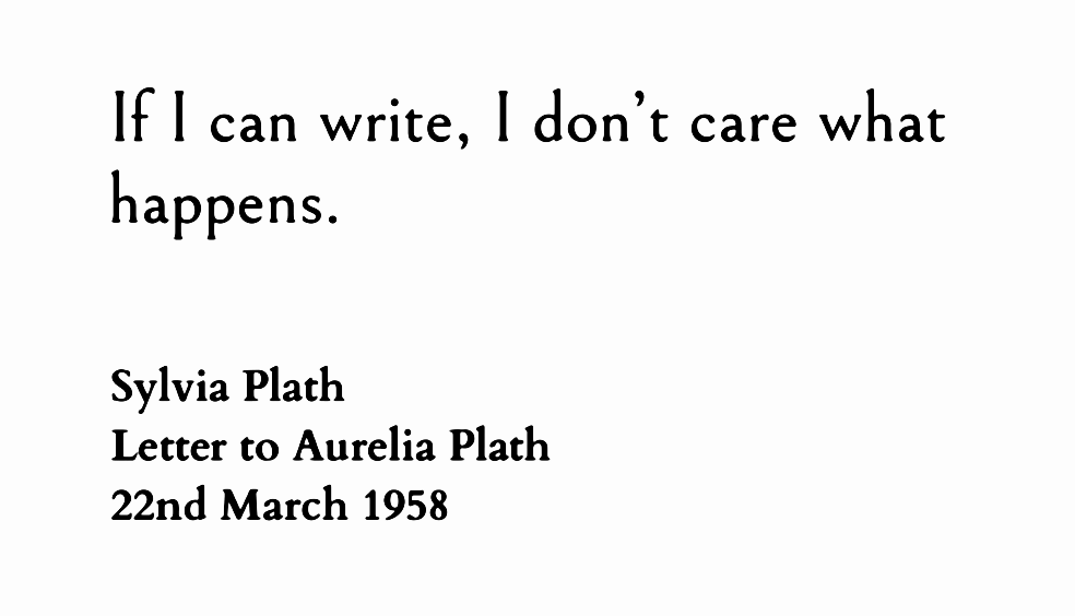 ― Sylvia Plath