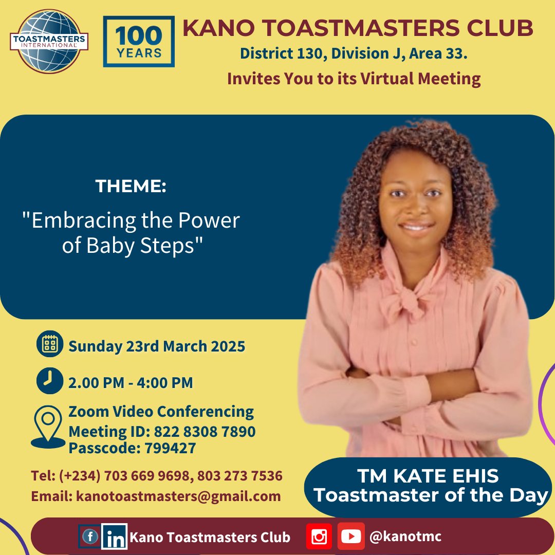 🗓 Date: Sunday, Mar 23rd, 2025
⏰ Time: 2:00 PM
🌐 Location: Online (Zoom) 

Invite your friends and colleagues! Everyone is welcome. 🤝 🤝 

Zoom Link: 
us06web.zoom.us/j/82283087890?… 

Meeting ID: 822 8308 7890 
Passcode: 799427

#KanoToastmasters 
#PublicSpeaking  
#PersonalGrowth