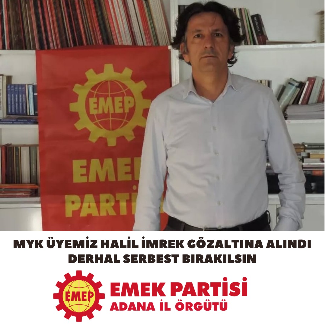 Emek Partisi MYK üyesi Halil İmrek yoldaşımız bu sabah evinden gözaltına alındı. Halil İmrek derhal serbest bırakılmalıdır! Baskılar, Gözaltılar bizleri yıldıramaz!
