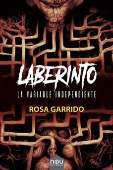 Laberinto, la variable independiente, de Rosa Garrido, para Nou editorial.