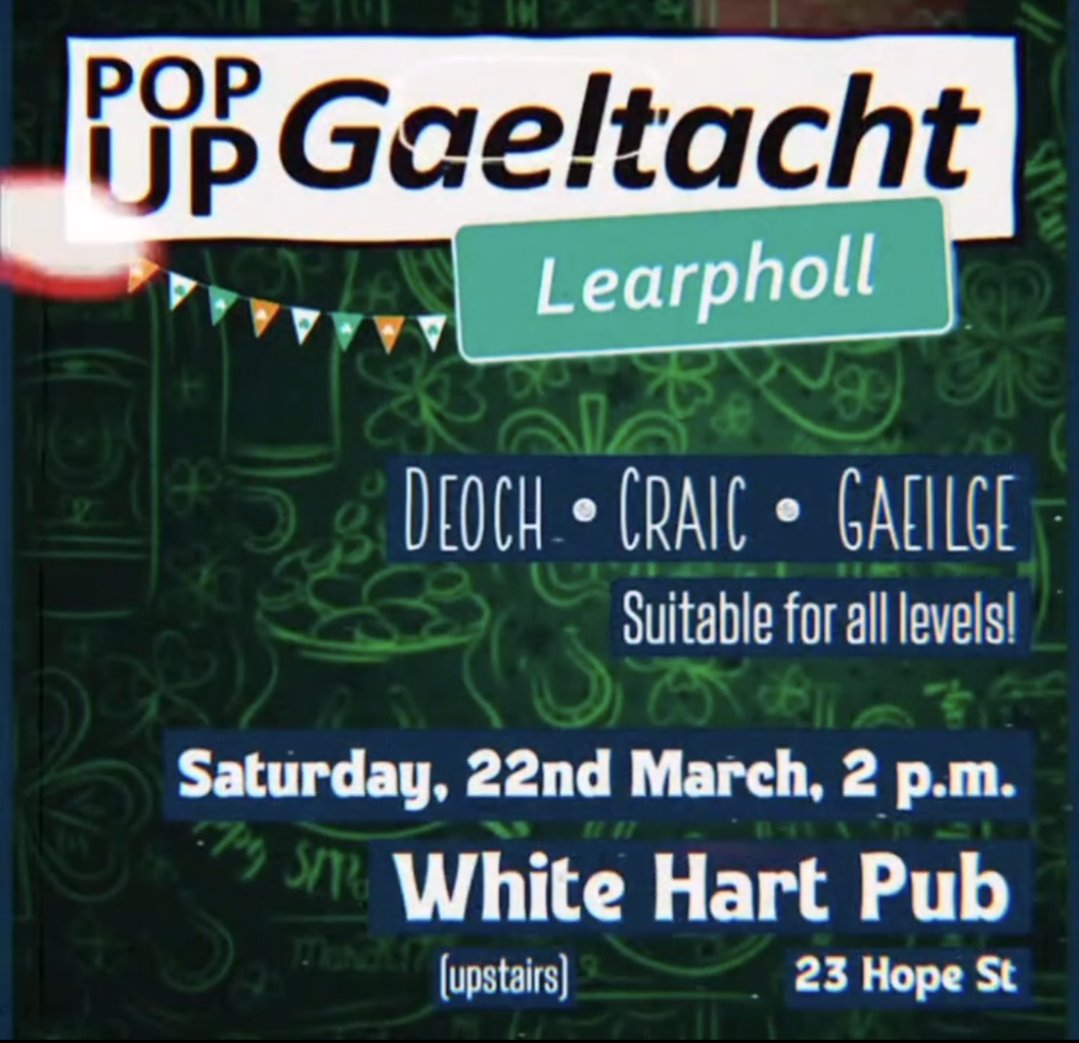 Join us for a Pop-Up Gaeltacht in Liverpool, upstairs at the White Hart and celebrate the Irish language in a fun, social setting! Whether you're fluent or just have a cúpla focal, everyone is welcome. Come along, chat, and enjoy the craic! 

#PopUpGaeltacht #Gaeilge