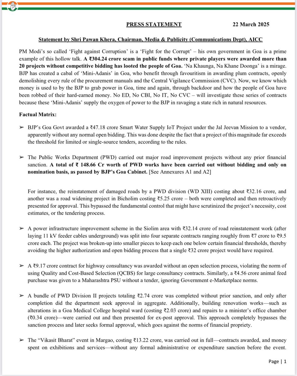 INCIndia's tweet photo. "PM Modi’s so called ‘Fight against Corruption’ is a ‘Fight for the Corrupt’ – his own government in Goa is a prime example of this hollow talk. A ₹304.24 crore scam in public funds where private players were awarded more than 20 projects without competitive bidding has looted the people of Goa.

‘Na Khaunga, Na Khane Doonga’ is a mirage. BJP has created a cabal of ‘Mini-Adanis’ in Goa, who benefit through favouritism in awarding plum contracts, openly demolishing every rule of the procurement manuals and the Central Vigilance Commission (CVC). 

Here is the statement by Shri @Pawankhera, Chairman, Media & Publicity (Communications Dept), AICC