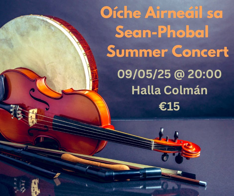 Oíche Airneáil sa Sean-Phobal / Summer Concert

Cuirigí tús le séasúr an tsamhraidh le ceolchoirm iontach ar an Aoine, 9/05/25 @ 20:00 in Halla Colmán sa Sean-Phobal. Cead isteach €15 (airgead tirim amháin/ cash only)

A night of music, song and  refreshments on 09/05/25 @ 8pm.