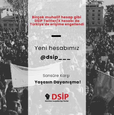 Birçok muhalif hesap gibi DSiP Twitter / X hesabı da Türkiye'de erişime engellendi.

Yeni hesabımız:
x.com/dsip___

Sansüre karşı yaşasın dayanışma!