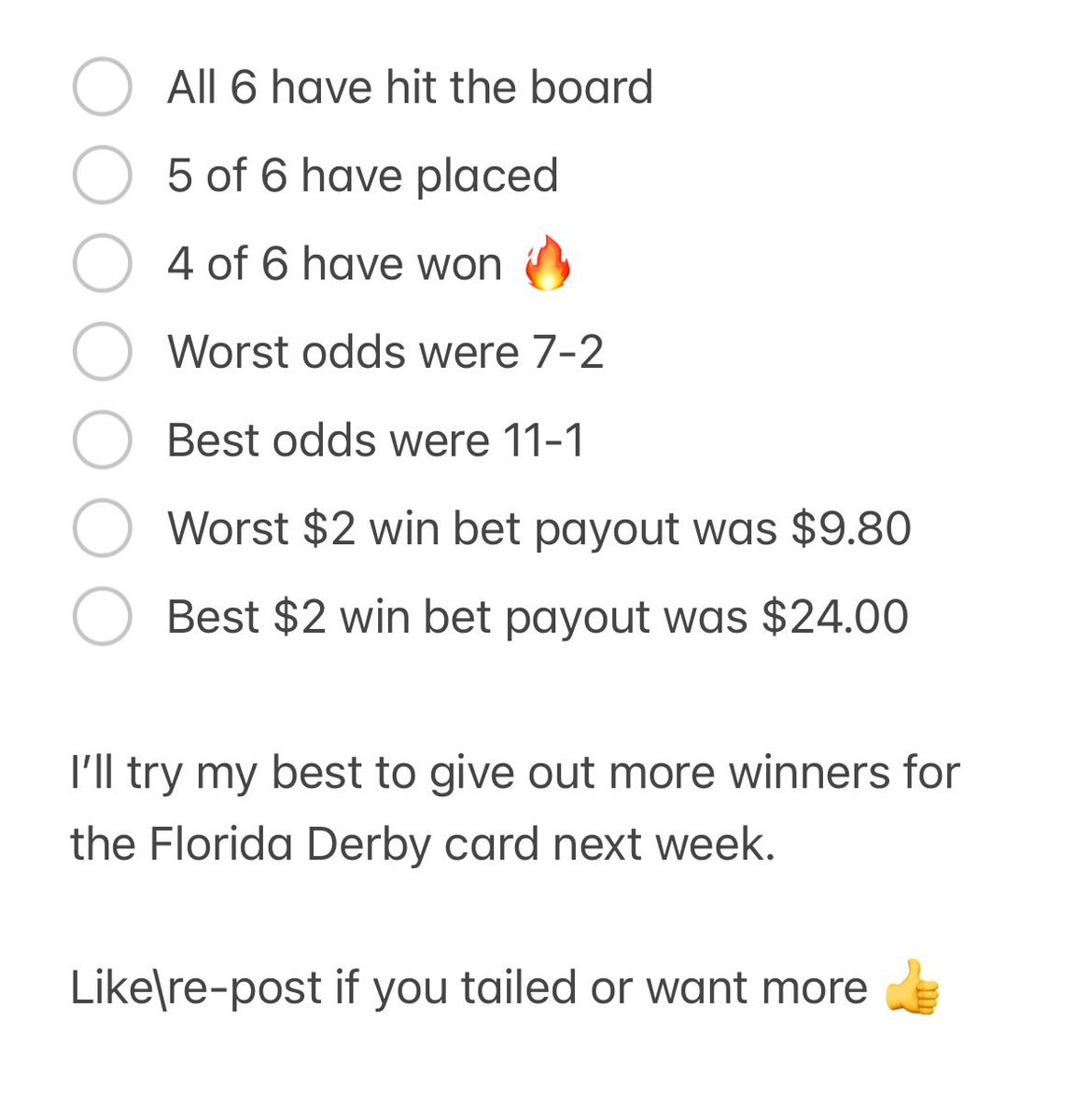 Best Bet Results

Here are my best bet results since Sunday.

#CapTheCard #FreePicks #HorseRacing #HorseRacingTips #GamblingTwitter #GamblingX #SantaAnitaPark #GulfstreamPark 

<a href="/CBredar/">caton bredar</a> <a href="/stoolpresidente/">Dave Portnoy</a> <a href="/GulfstreamPark/">Gulfstream Park</a> <a href="/SantaAnitaPark/">Santa Anita Park</a> <a href="/FanDuel_Racing/">FanDuel Racing</a> <a href="/NYRABets/">NYRA Bets</a> <a href="/CapTheCard/">Cap the Card</a>